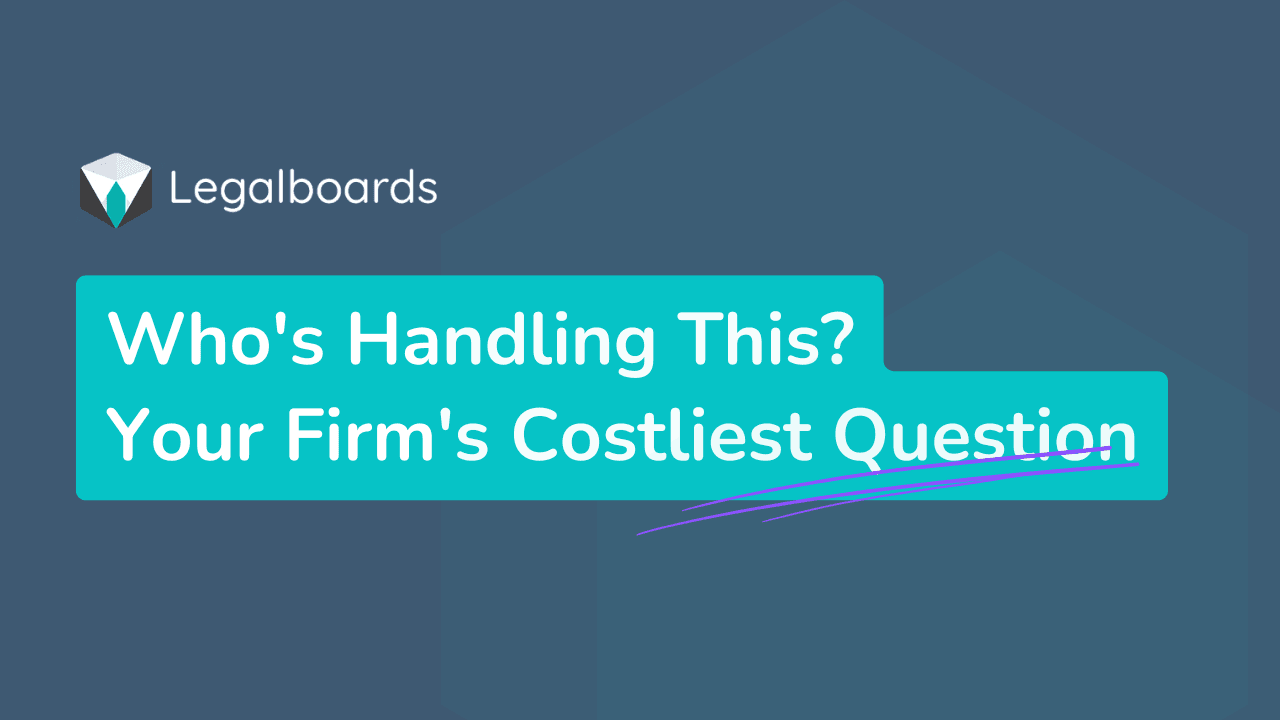Why "Who's Handling This?" Is the Most Expensive Question in Your Law Firm