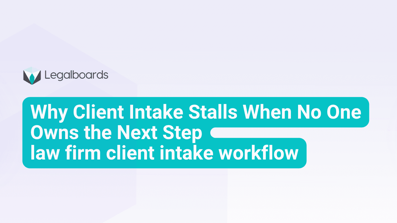Why Client Intake Stalls When No One Owns the Next Step
