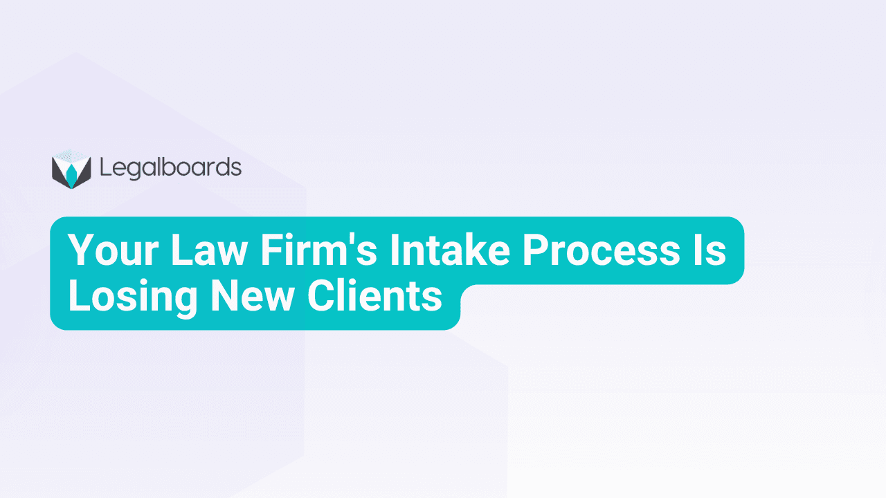 Your Law Firm's Intake Process Is Losing New Clients