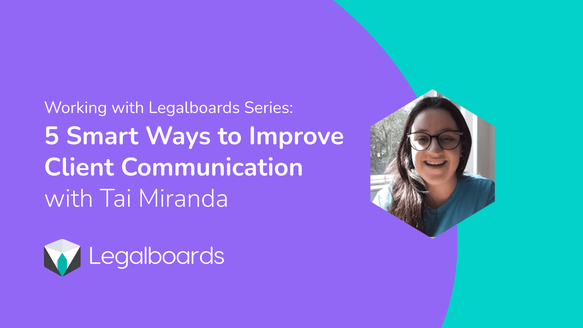 Working With Legalboards: 5 Smart Ways to Improve Client Com