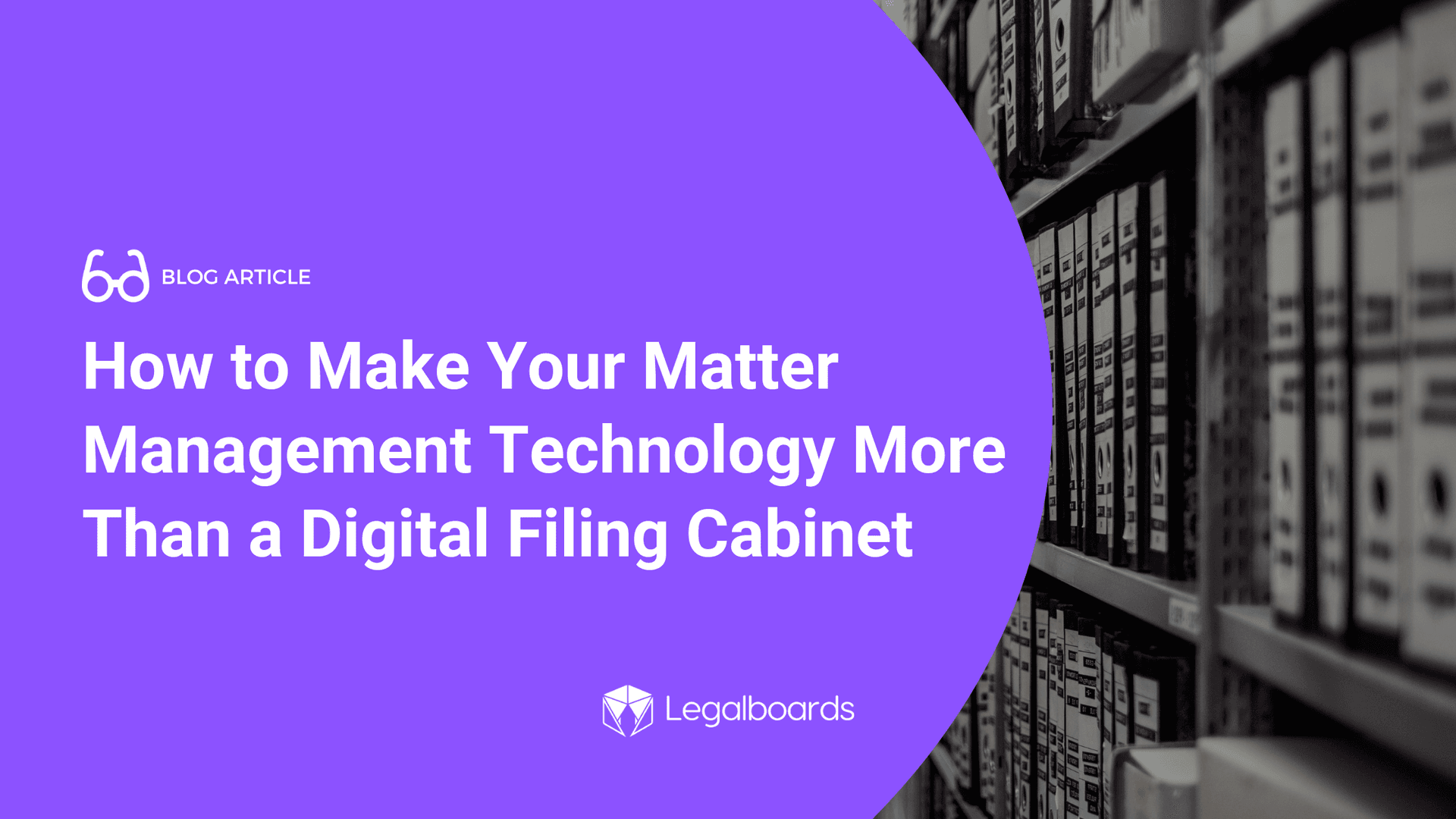 How to Make Your Matter Management Technology More Than a Di