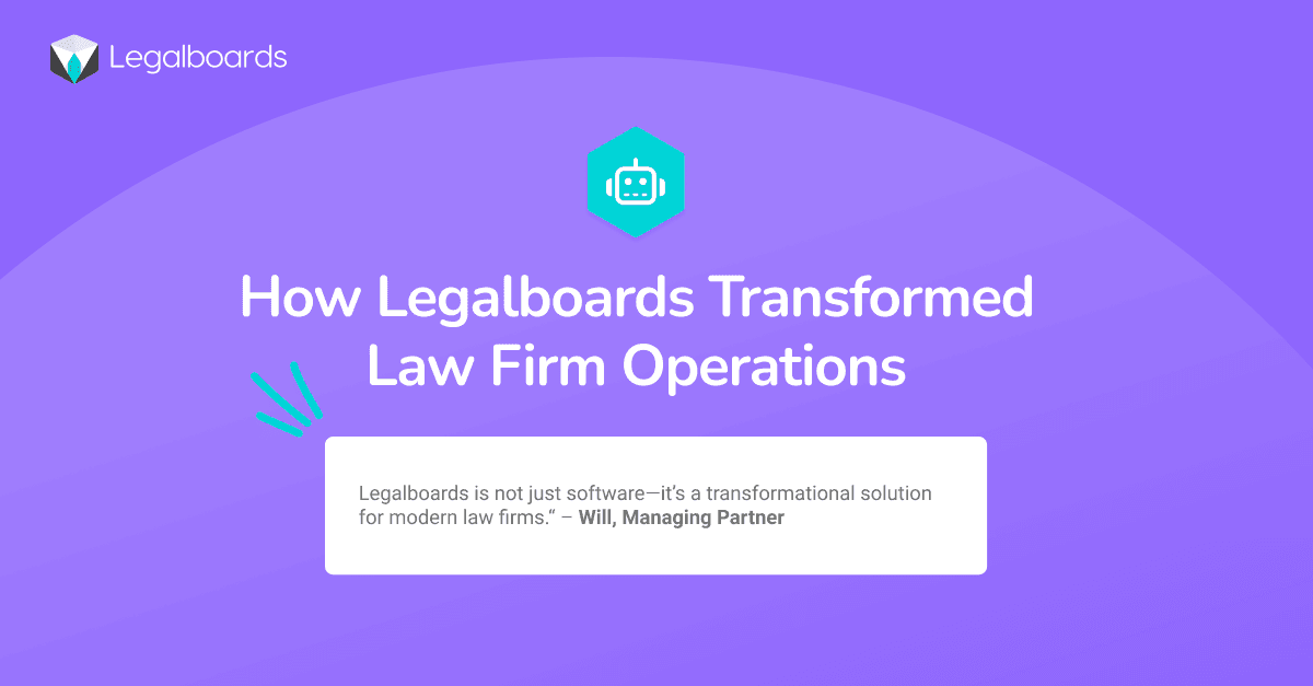 How Legalboards Transformed Law Firm Operations
