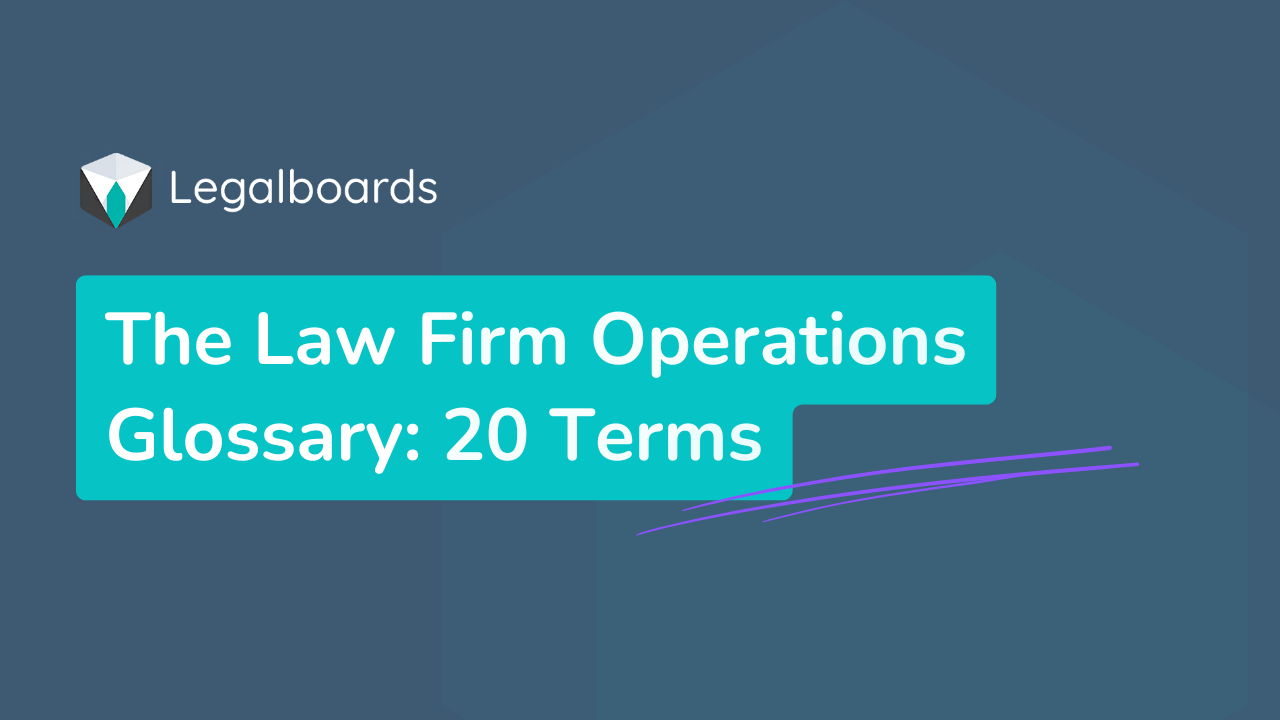The Law Firm Operations Glossary: 20 Terms to Know