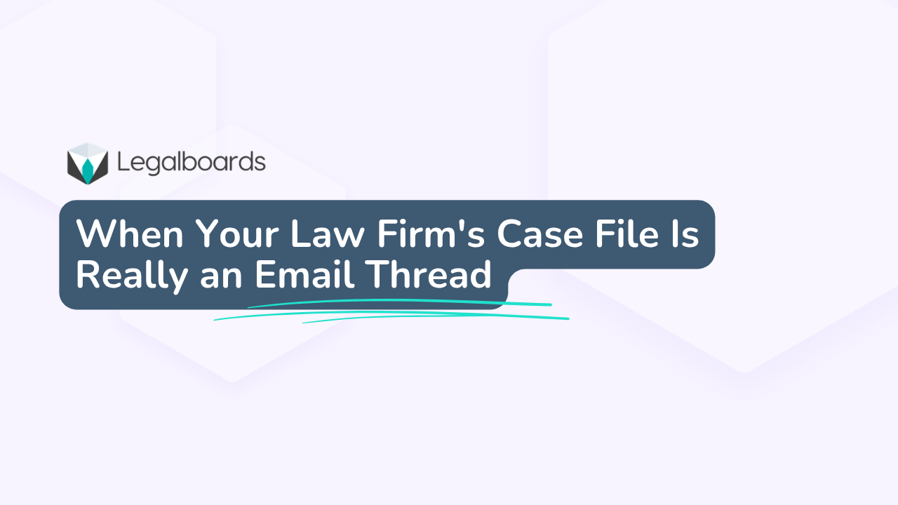 When Your Law Firm's Case File Is Really an Email Thread