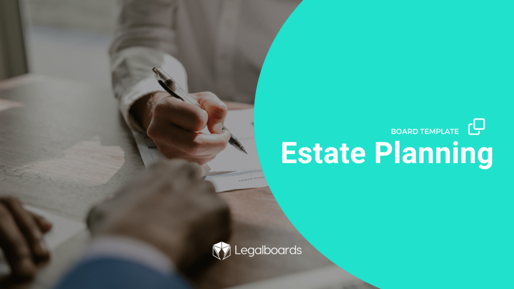 Working in Legalboards: Estate Planning Template
